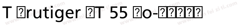 T Frutiger LT 55 Ro字体转换